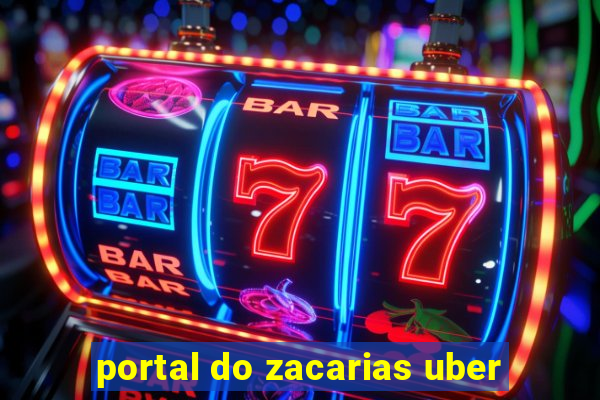 portal do zacarias uber